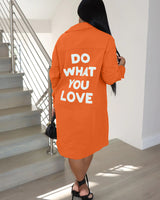 Do what you Love Shirt Dress